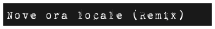 Nove ora locale (Remix)